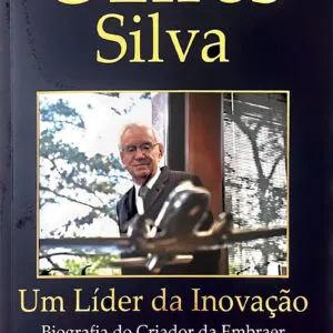 OZIRES SILVA - UM LIDER DA INOVAÇÃO